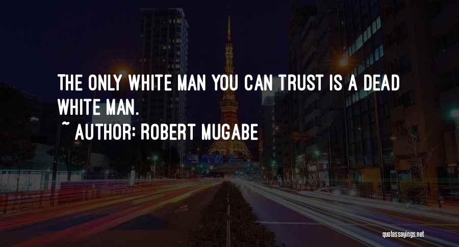 Robert Mugabe Quotes 1205920