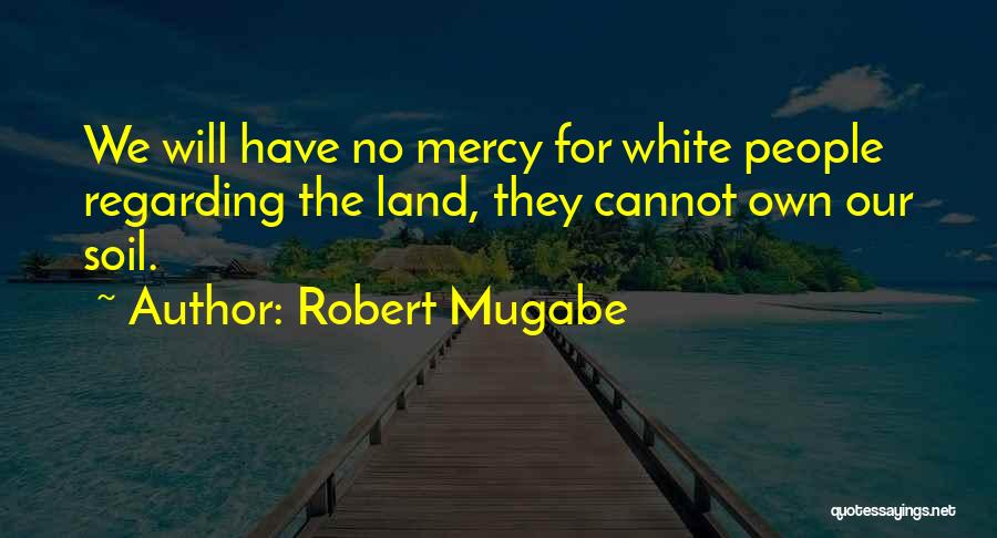 Robert Mugabe Quotes 2178313