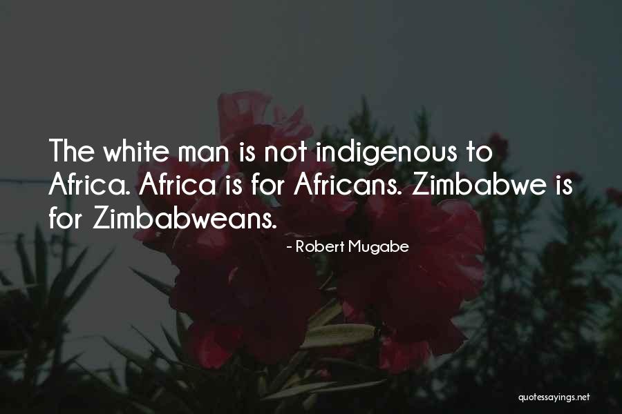 Robert Mugabe Quotes 257500 Robert Mugabe Quotes 257500