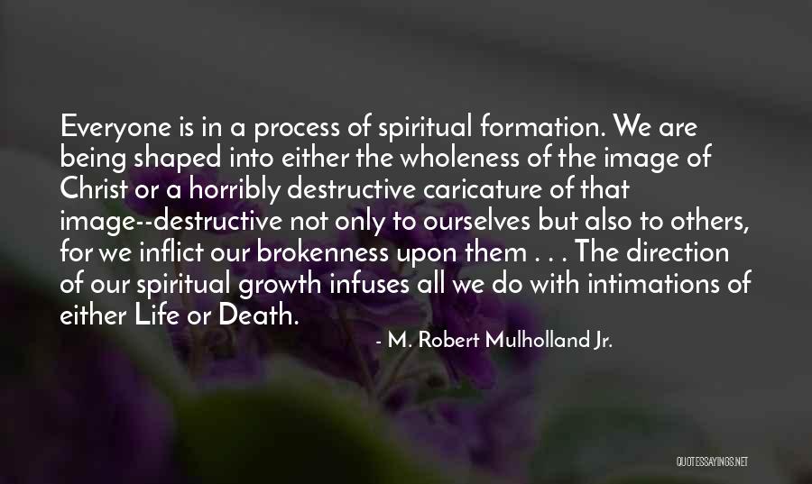Robert Mulholland Quotes By M. Robert Mulholland Jr. Robert Mulholland Quotes By M. Robert Mulholland Jr.