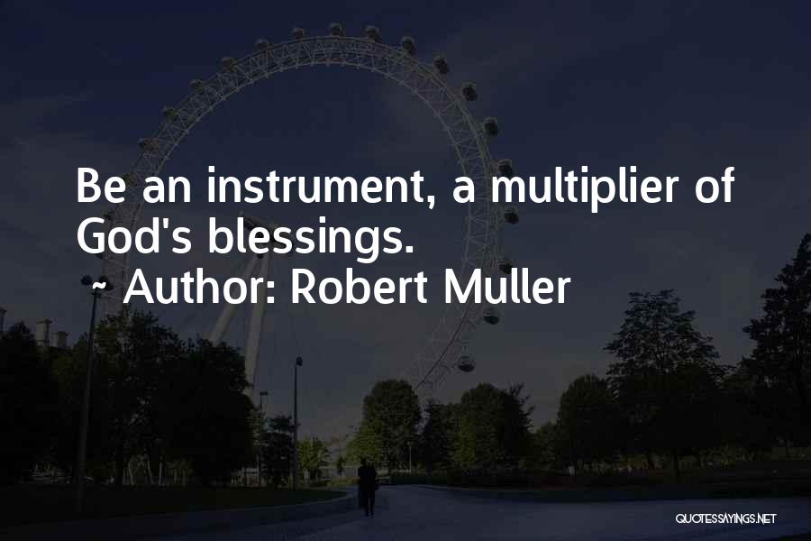 Robert Muller Quotes 1180243