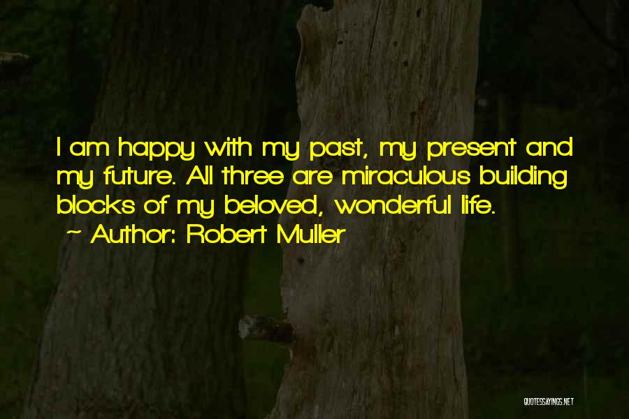 Robert Muller Quotes 1786702