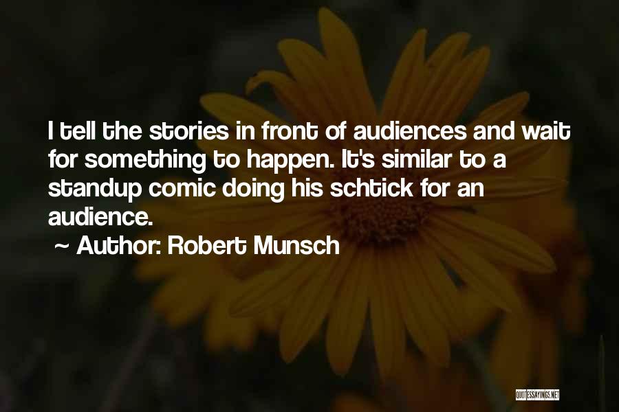 Robert Munsch Quotes 1235068