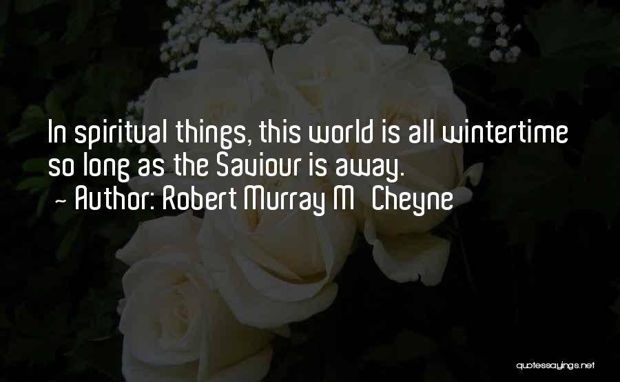 Robert Murray M'Cheyne Quotes 805287