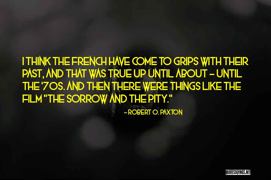 Robert O. Paxton Quotes 1248203