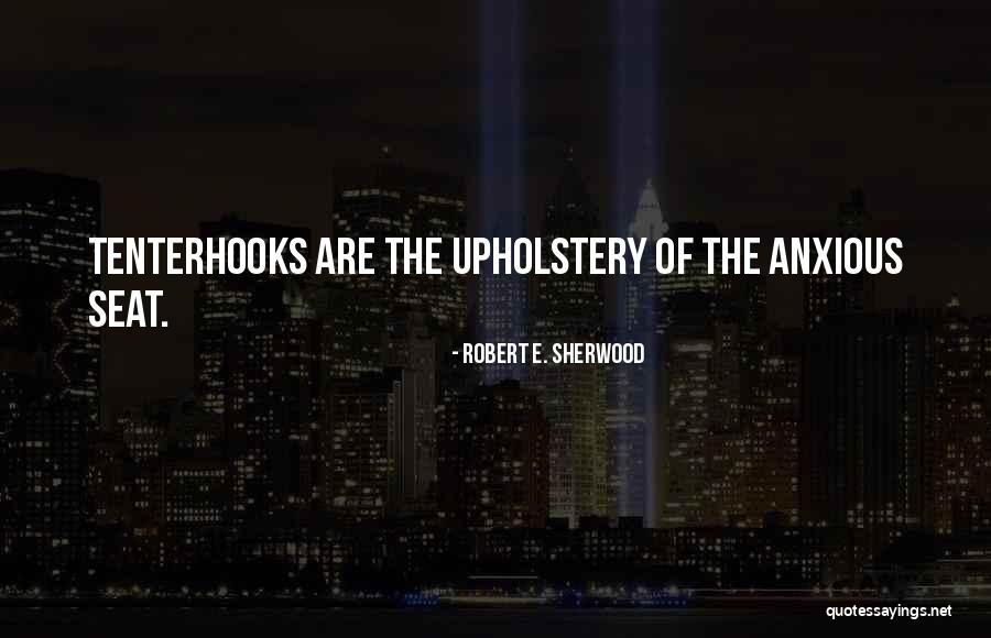 Robert Of Sherwood Quotes By Robert E. Sherwood Robert Of Sherwood Quotes By Robert E. Sherwood
