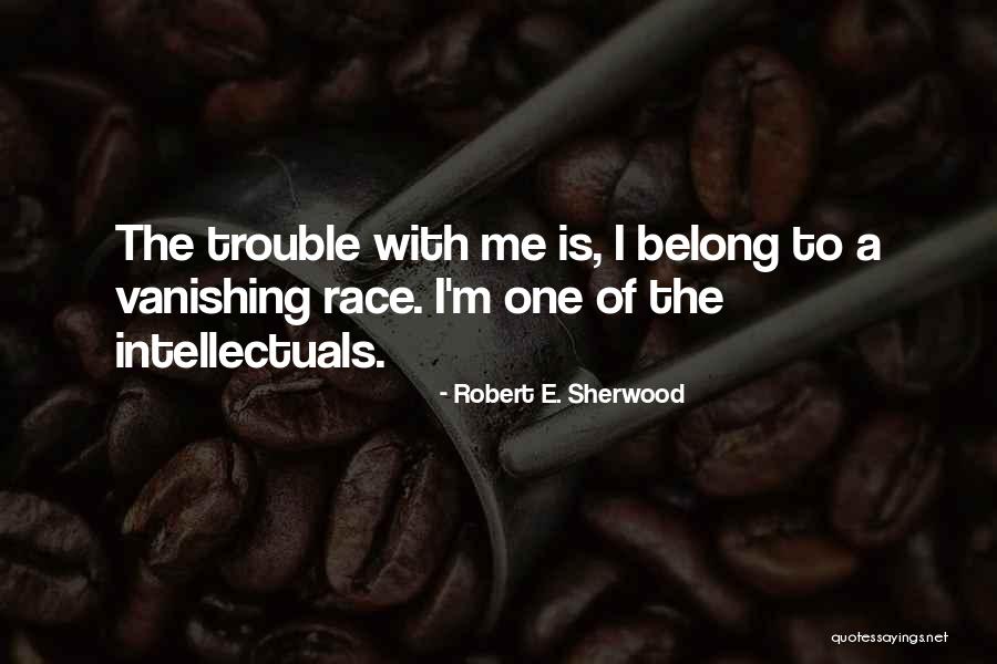 Robert Of Sherwood Quotes By Robert E. Sherwood Robert Of Sherwood Quotes By Robert E. Sherwood