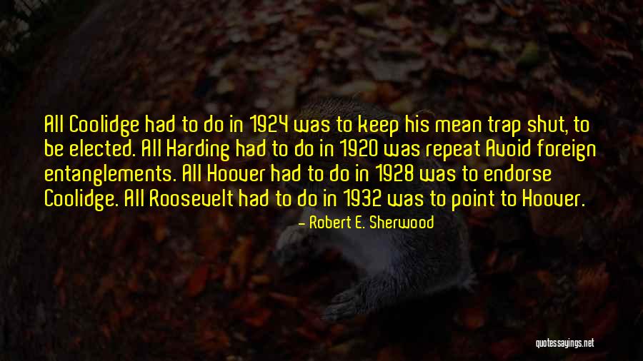 Robert Of Sherwood Quotes By Robert E. Sherwood Robert Of Sherwood Quotes By Robert E. Sherwood