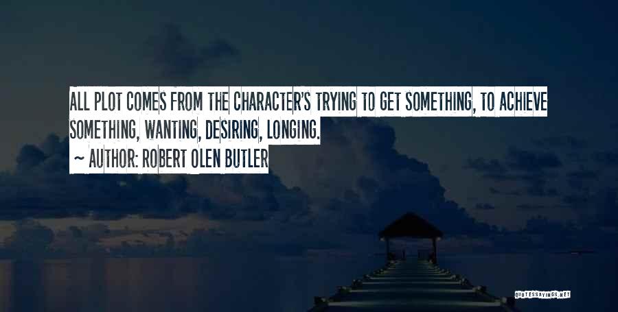 Robert Olen Butler Quotes 1140403