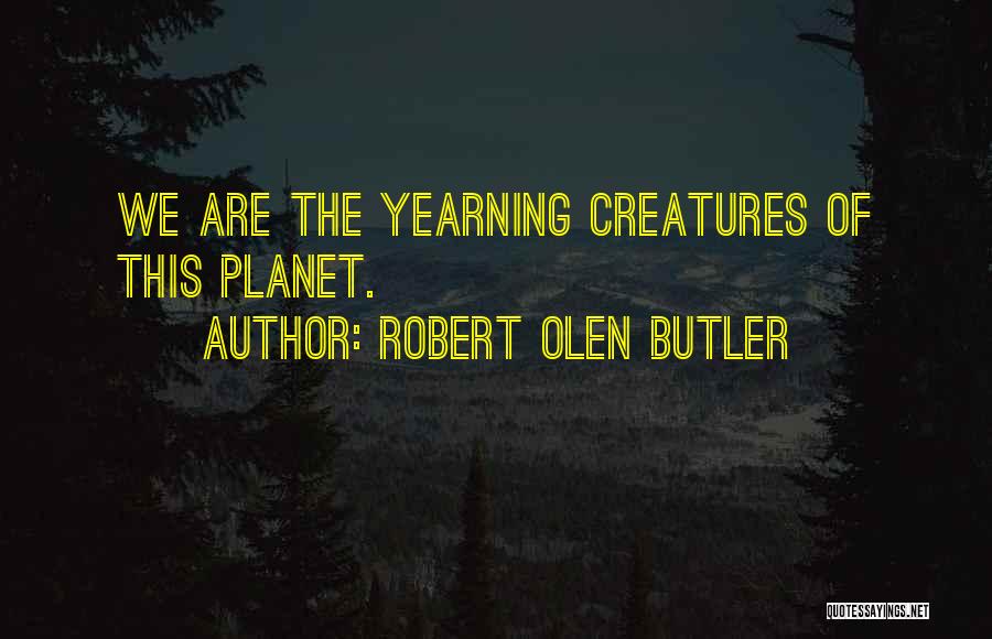 Robert Olen Butler Quotes 2095072