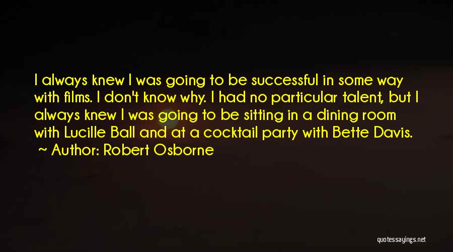 Robert Osborne Quotes 509291