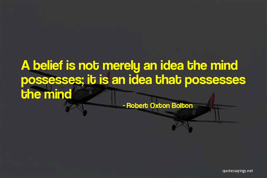 Robert Oxton Bolton Quotes 327442