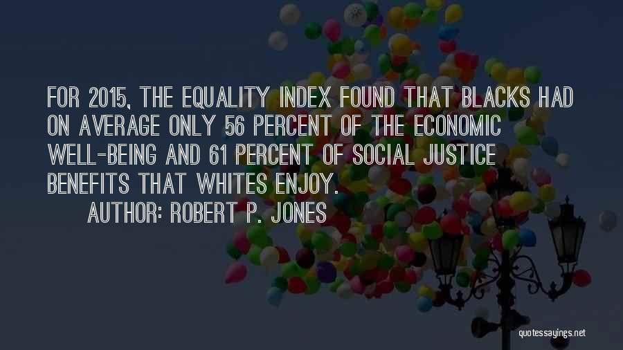 Robert P. Jones Quotes 109724