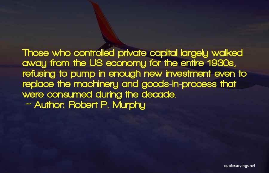 Robert P. Murphy Quotes 2011686