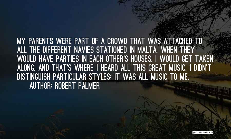 Robert Palmer Quotes 1132861
