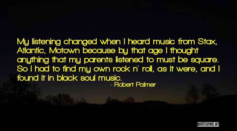 Robert Palmer Quotes 1401384