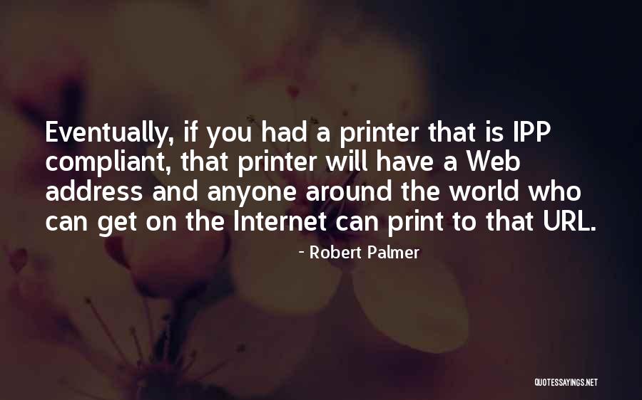 Robert Palmer Quotes 1909681