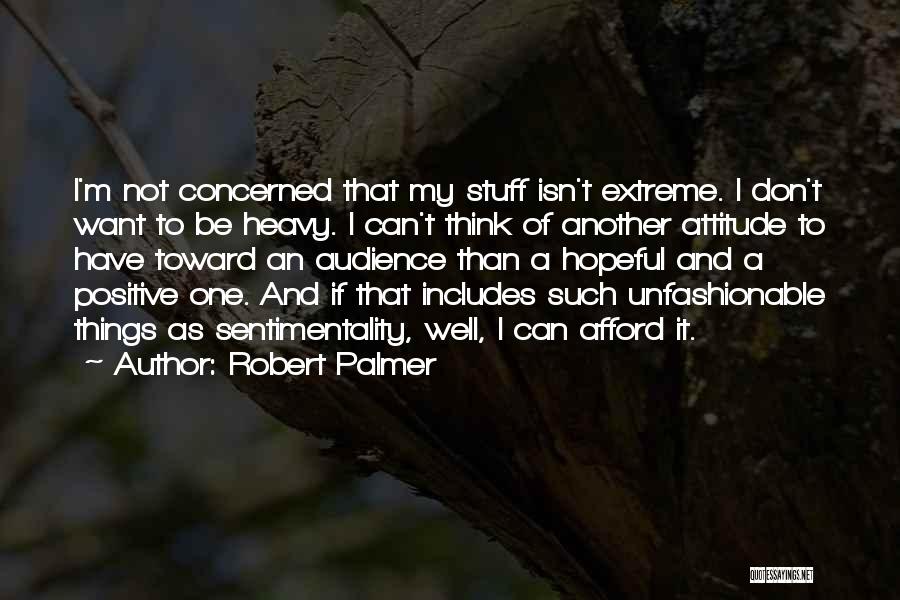 Robert Palmer Quotes 2084009