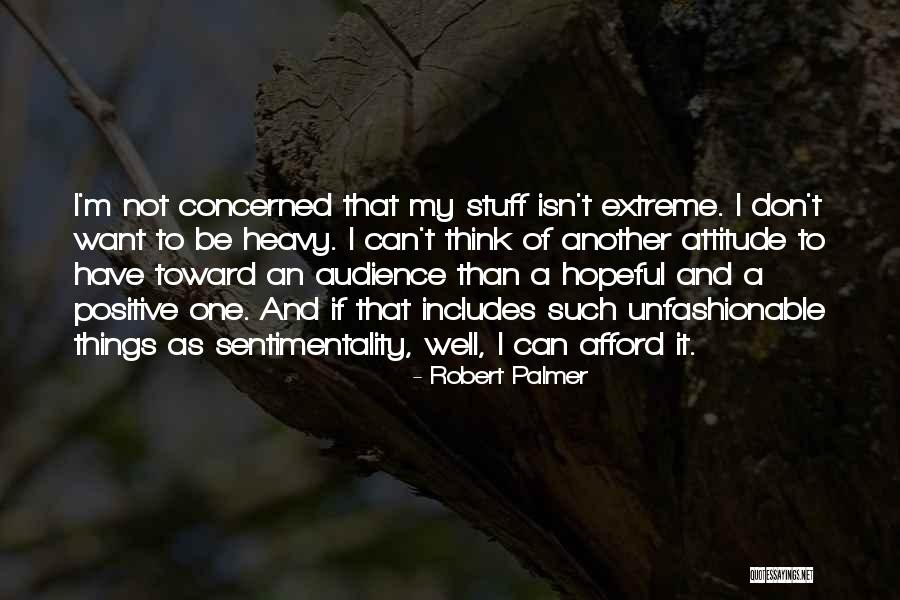 Robert Palmer Quotes 2084009 Robert Palmer Quotes 2084009