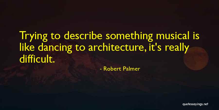 Robert Palmer Quotes 2091974