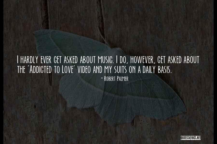Robert Palmer Quotes 632829 Robert Palmer Quotes 632829