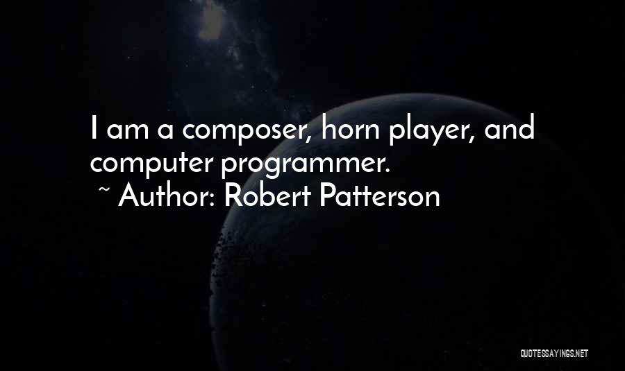 Robert Patterson Quotes 151579
