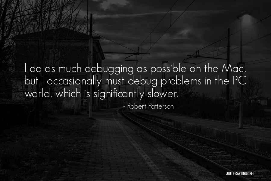 Robert Patterson Quotes 2206319