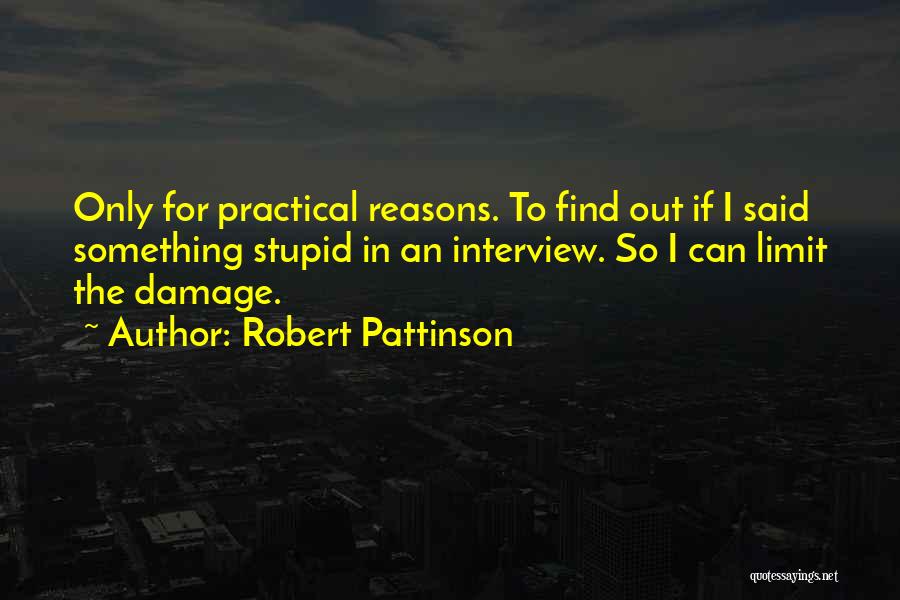 Robert Pattinson Interview Quotes By Robert Pattinson