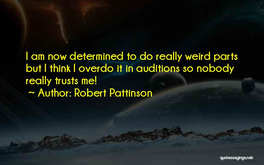 Robert Pattinson Quotes 1231271