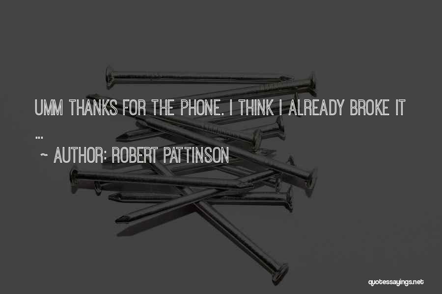 Robert Pattinson Quotes 1512120