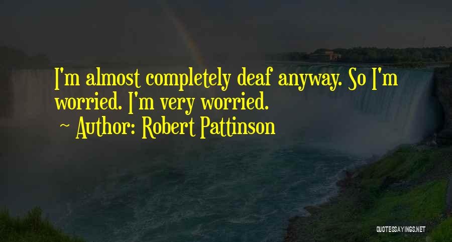 Robert Pattinson Quotes 1540047