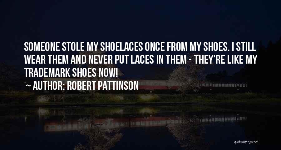 Robert Pattinson Quotes 1711506