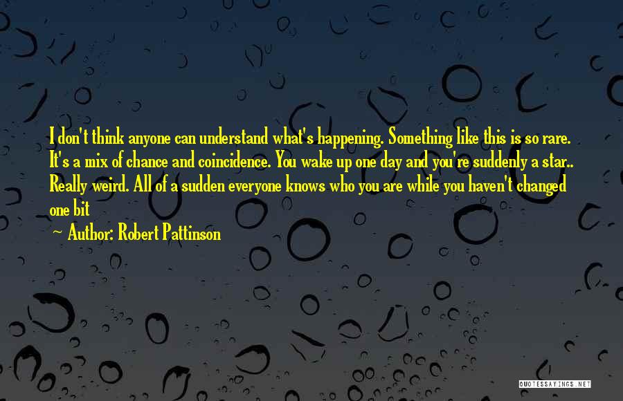 Robert Pattinson Quotes 1824921