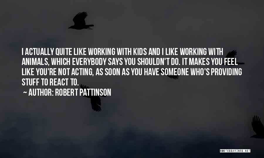 Robert Pattinson Quotes 841358