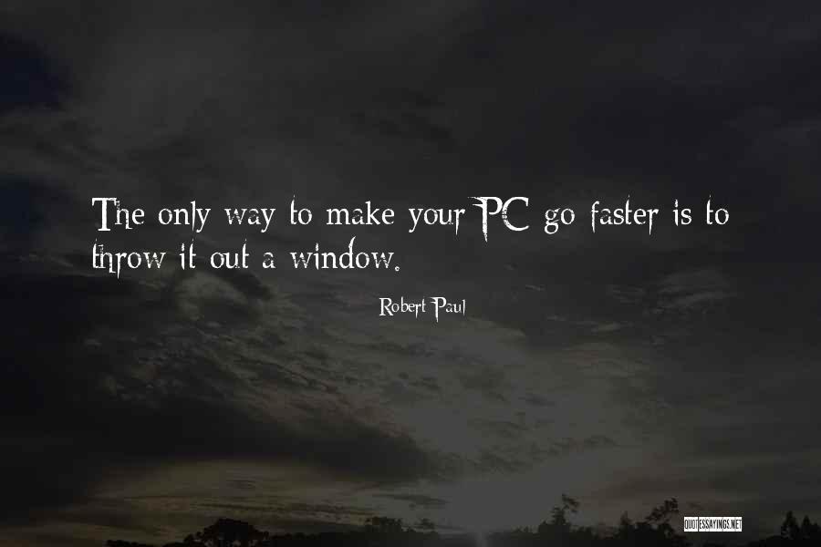 Robert Paul Quotes 120987 Robert Paul Quotes 120987