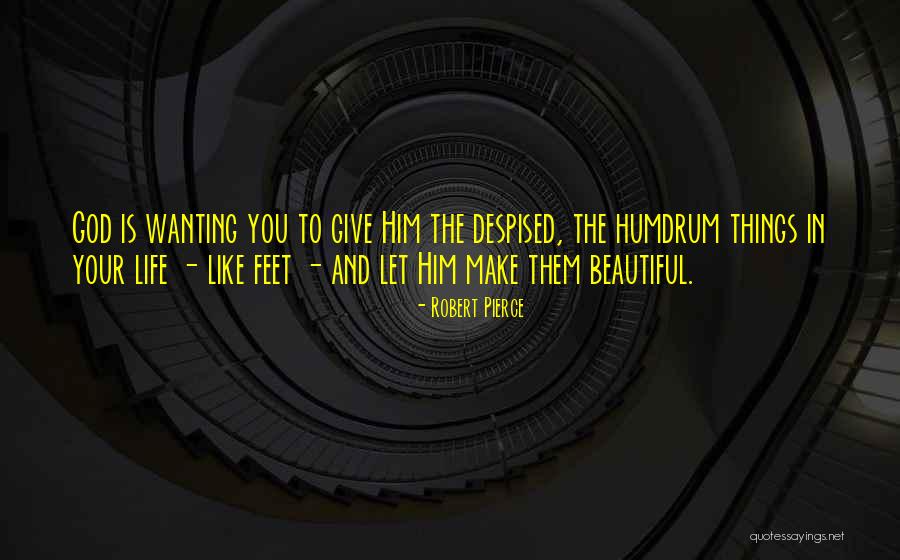Robert Pierce Quotes 918321 Robert Pierce Quotes 918321
