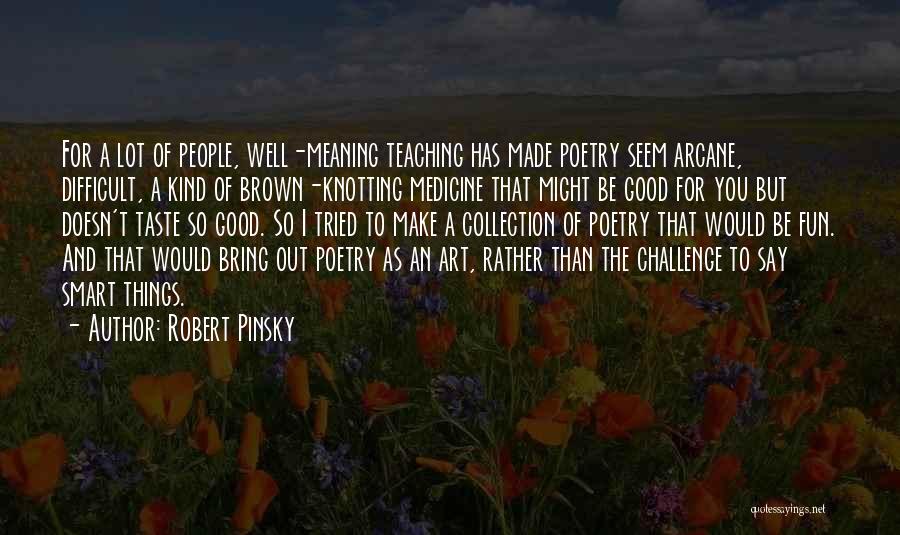 Robert Pinsky Quotes 108535