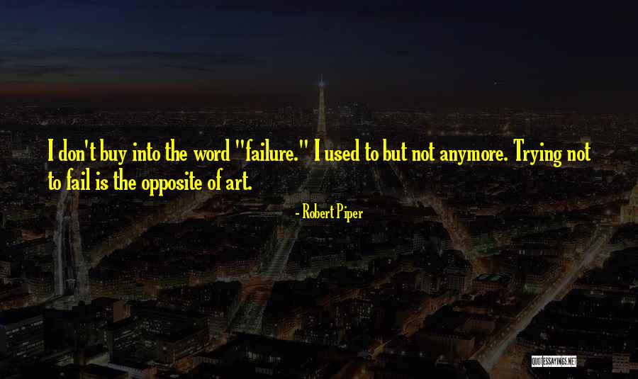 Robert Piper Quotes 1695745 Robert Piper Quotes 1695745