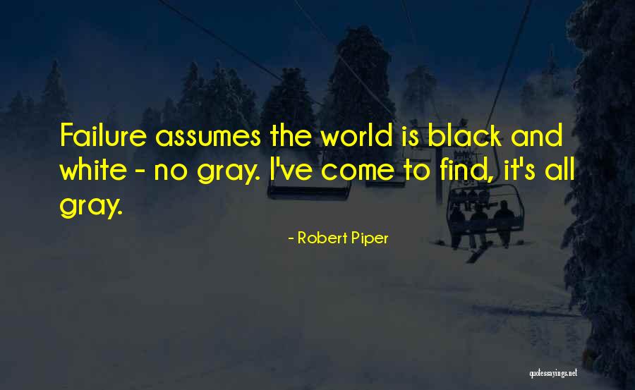 Robert Piper Quotes 449403