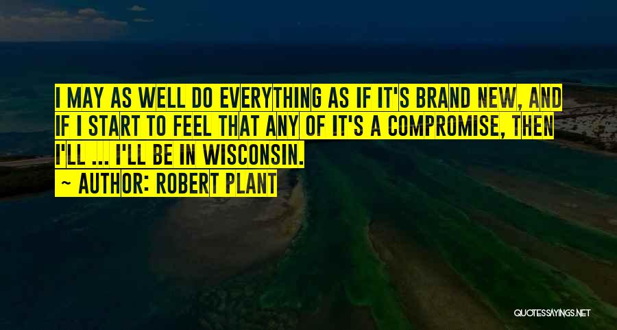 Robert Plant Quotes 1057907