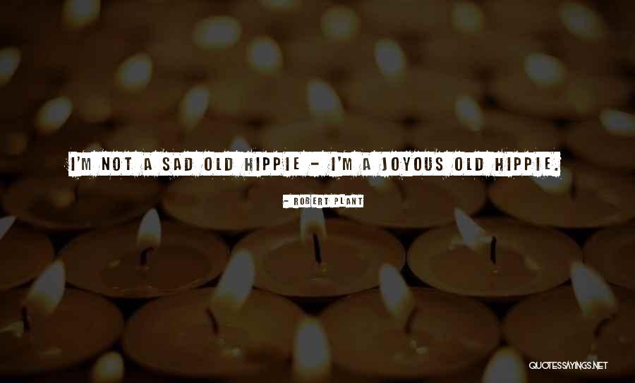 Robert Plant Quotes 1093972 Robert Plant Quotes 1093972