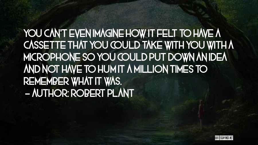 Robert Plant Quotes 1351050