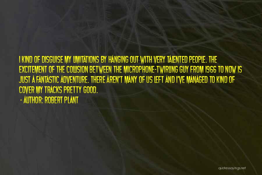 Robert Plant Quotes 1687535