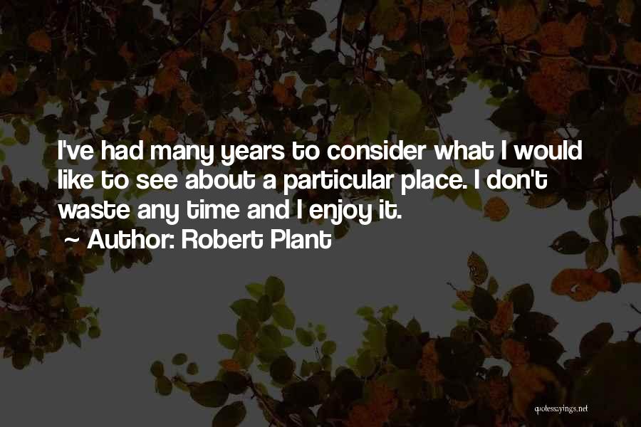 Robert Plant Quotes 1774634