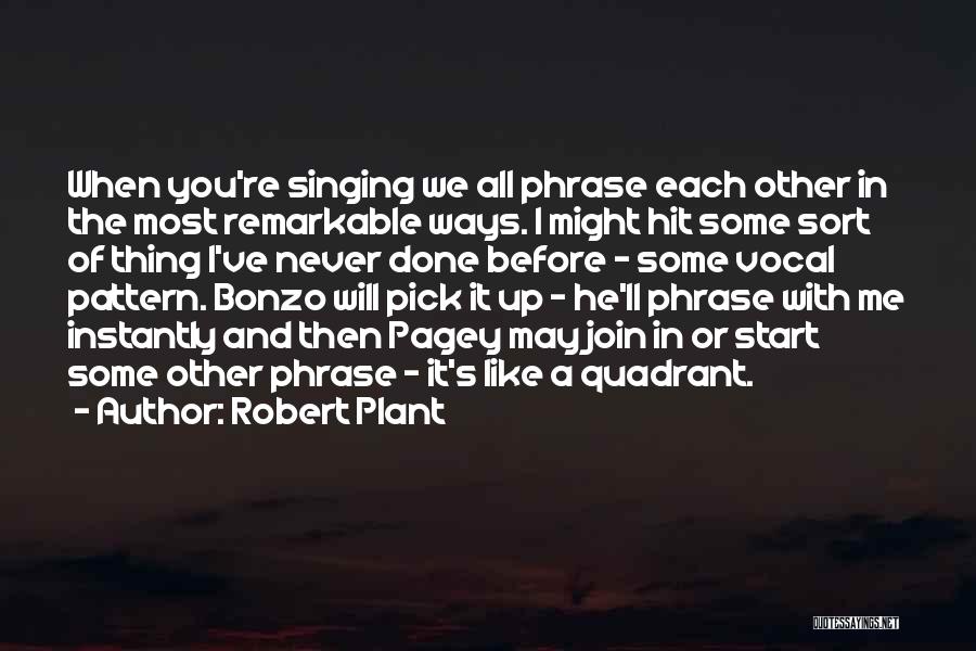 Robert Plant Quotes 1862384 Robert Plant Quotes 1862384