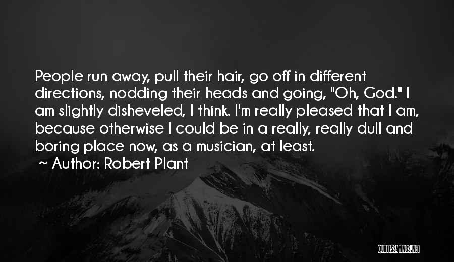 Robert Plant Quotes 1930256