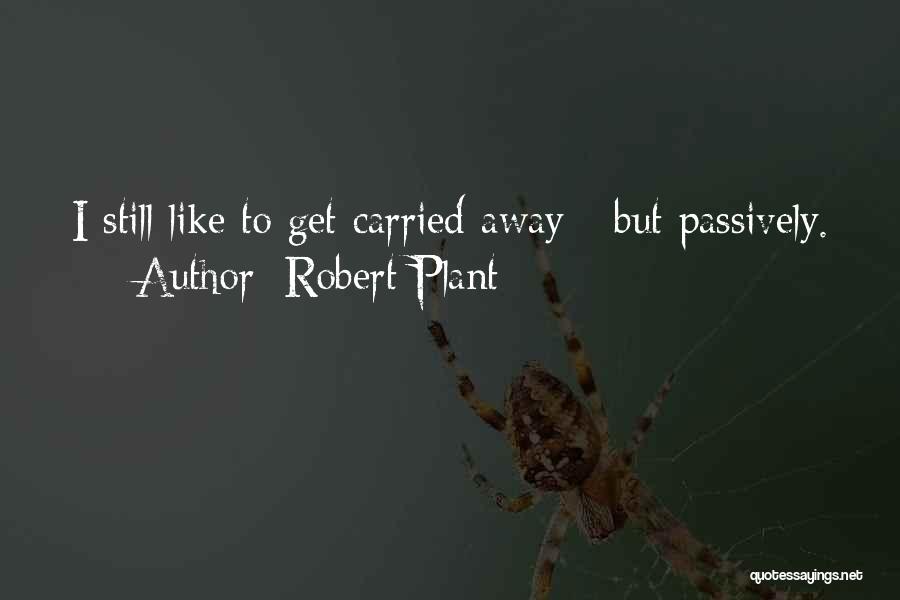 Robert Plant Quotes 2075376 Robert Plant Quotes 2075376