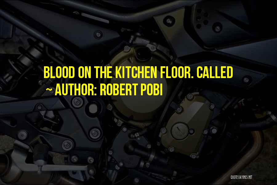 Robert Pobi Quotes 731418