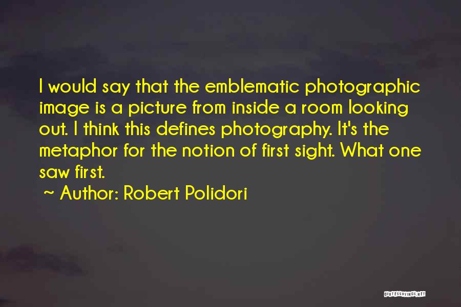 Robert Polidori Quotes 1118024