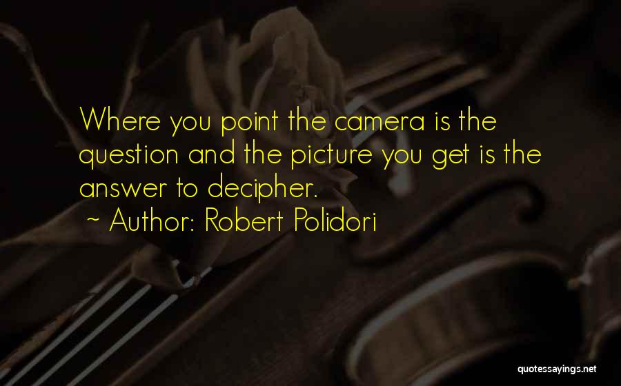 Robert Polidori Quotes 530268